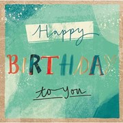 Happy Birthday To You Birthday Card (IJ0156)