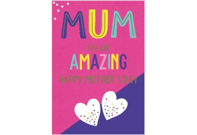 Mothers Day Card Mum Your Amazing (30147-C)