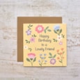 Bright And Beautiful Happy Birthday Lovely Friend Floral Card