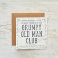 Grumpy Old Man Club Birthday Card Grumpy Old Man Club Birthday Card
