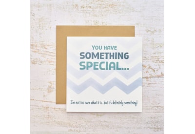 Humour You Have Something Special Card Humour You Have Something Special Card