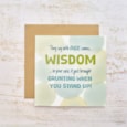 Age Comes Wisdom Card