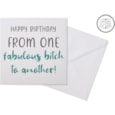 Fabulous Bitch Card Fabulous Bitch Card
