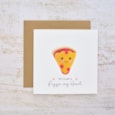 Tiny World You'Ve Got A Pizza My Heart Card