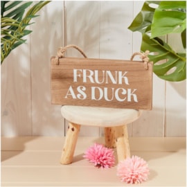 Frunk As Duck Rustic Drink Sign (8HM0003)