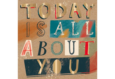 Today Is All About You Birthday Card (IJ0160)